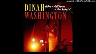 Video thumbnail of "Dinah Washington: What Difference A Day Makes"