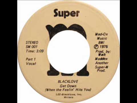 Blacklove - Get Down (When the Feelin' Hits You) P...