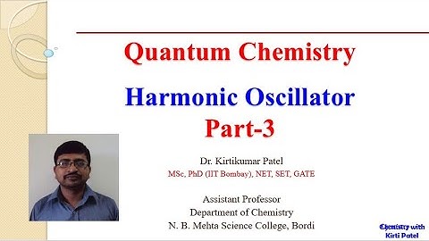 Harmonic Oscillator: Part 3 || Quantum Chemistry || Hermite Polynomials
