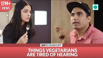 FilterCopy | Things Vegetarians Are Tired Of Hearing | Ft. Apoorva, Akash, Madhu, Banerjee & Viraj
