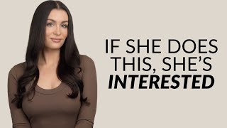 If She's Interested, She'll Do These 6 Things