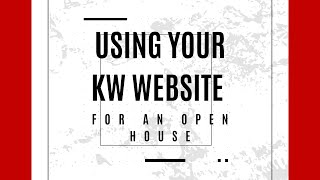 Using Your KW Website For An Open House: Lead Capture Made Simple