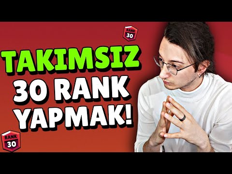 TAKIMIN YOK VE HİÇ 30 RANK YAPAMADIN MI? | İŞTE BU VİDEO SENİN İÇİN!