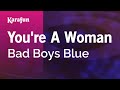 You're A Woman - Bad Boys Blue | Karaoke Version | KaraFun