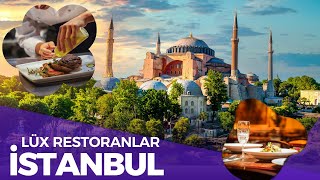 ISTANBUL LUXURY PLACES I ISTANBUL'S LUXURY EATING PLACES