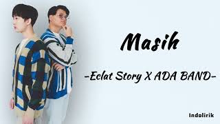 Masih - Eclat Story ft Ada Band | Lirik Lagu