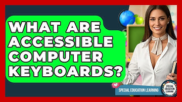 What Are Accessible Computer Keyboards? - Special Education Learning