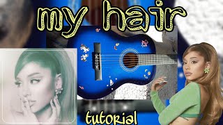 Video thumbnail of "My hair - Ariana Grande tutorial guitarra"