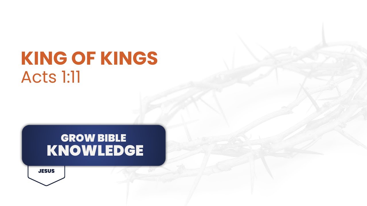 King of Kings - Acts 1:11