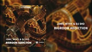 J3MV, MTRX & DJ DIO - Bigroom Addiction (Extended Mix)
