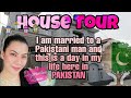 I am married to a pakistani man  this is a day in my life here in pakistan  house tour  vlog18