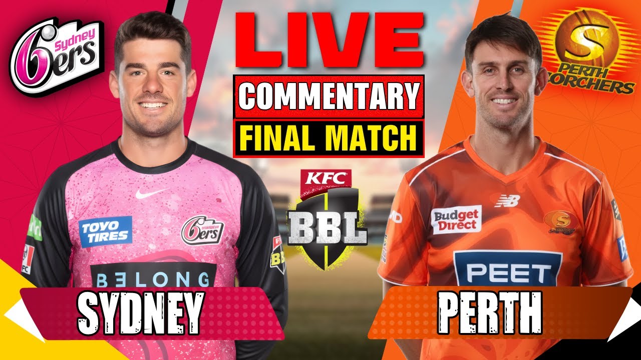 🔴 Live : Perth Scorchers vs Sydney Sixers | BBL Final Match - PRS vs SYS | Live Score & Commentary