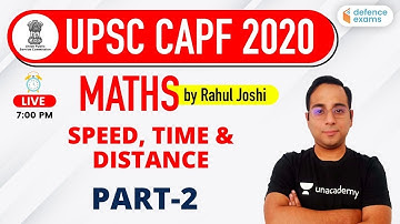 7:00 PM - UPSC CAPF AC 2020 | Maths by Rahul Joshi | Speed Time Distance