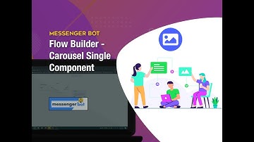 Messenger Bot Flow Builder - Carousel Single Component