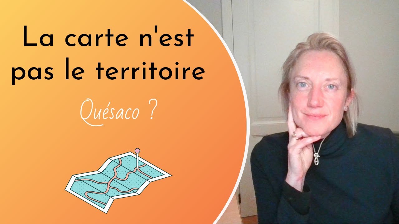 #117/365 -  La carte n'est pas le territoire. Que signifie cette expression ?