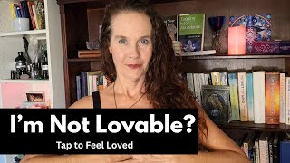 Tired of Feeling Unlovable Try This EFT Tapping Technique