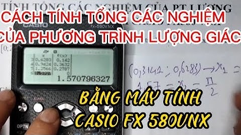 THỦ THUẬT CASIO | TÍNH TỔNG CÁC NGHIỆM CỦA PHƯƠNG TRÌNH LƯỢNG GIÁC BẰNG MÁY TÍNH| CASIO FX 580VNX