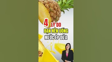 4 Lý Do Bạn Nên Uống Nước Ép Dứa – Vừa Tốt Cho Sức Khỏe, Vừa Đẹp Da!