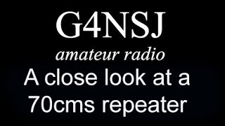 G4NSJ  A close look at a 70cms amateur radio repeater GB3RL