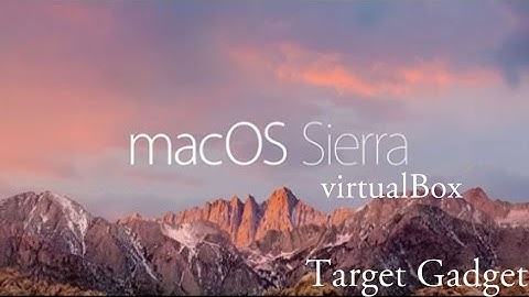 macOS Sierra 10.12.2 || Virtual Box || Windows 10