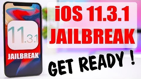 iOS 11.3.1 Jailbreak  ** Get READY **
