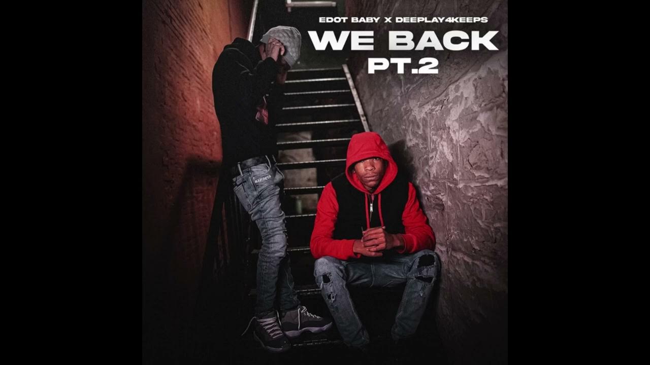 We Back Pt2 Edot Baby X Dee Play 4 Keeps Remake YouTube we-back-pt2-edot-baby-x-dee-play-4-keeps-remake-youtube
