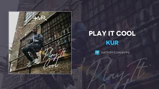 KUR - Play It Cool (AUDIO)