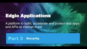 Explainer Video | Edgio Applications Part Three: Security Demo