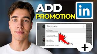 How To Add A Promotion And A Job Promotion Post On LinkedIn (Tutorial 2026)