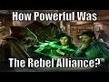 How Powerful Was The Rebel Alliance?