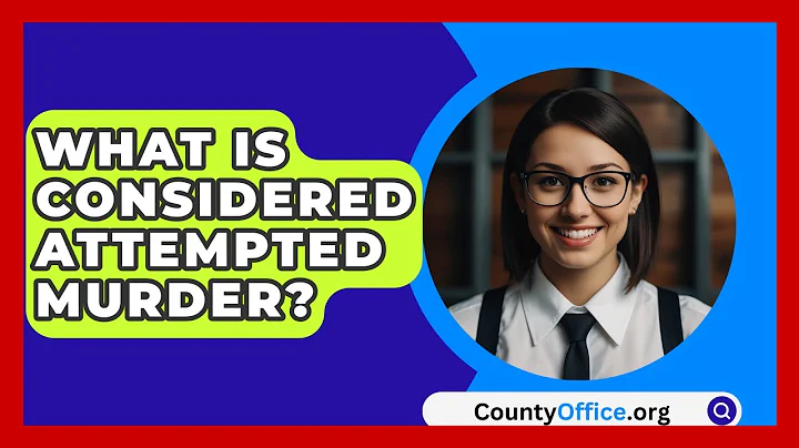 What Is Considered Attempted Murder? - CountyOffice.org