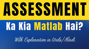 Assessment Meaning in Urdu With Explanation | Assessment Ka Kia Matlab Hota Hai | Urdu/Hindi