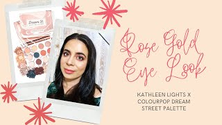 Rose Gold Eye Look Review | Kathleen Lights Dream Street x Colourpop Palette | Ara Beauty