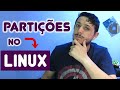 Como Particionar Corretamente o HD Para Instalar o Linux