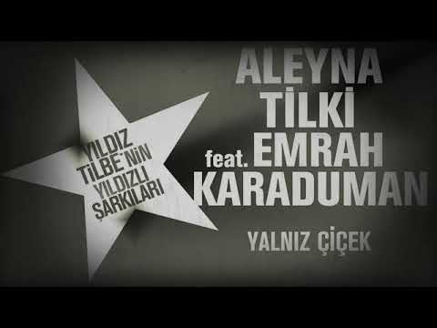 Aleyna Tilki-Yalnız Çiçek feat Emrah Karaduman (Yıldız Tilbe'nin Yıldız şarkıları)