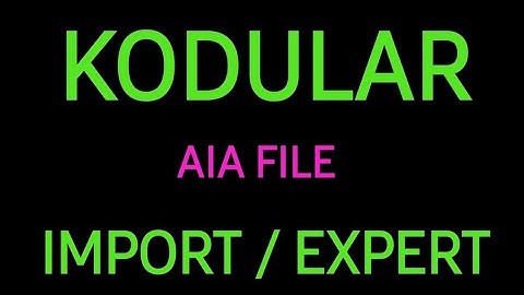 Kodular Aia File Import/Export | Aia File Import Kaise Kare