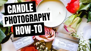 CANDLE PHOTOGRAPHY HOWTO//product photography