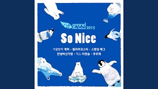 So Nice (feat. 계피, 빌리어코스티, 스탠딩 에그, 안녕하신가영, 이현송,...