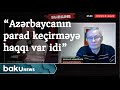 Mixail Xodaryonok: "Azərbaycanın parad keçirməyə haqqı çatırdı"