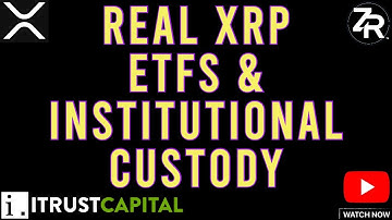 Real XRP, ETFs & Institutional Custody