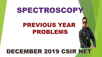 CSIR NET SPECTROSCOPY: DECEMBER 2019 PROBLEMS