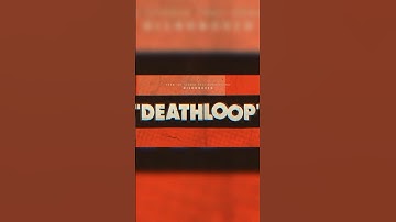 DEATHLOOP in 30 Seconds!