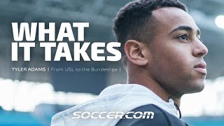 Tyler Adams: From USL to the Bundesliga | What It Takes | SOCCER.COM