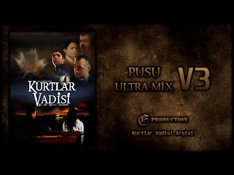 Kurtlar Vadisi - Pusu Ultra Mix V3 \