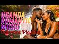 BEST LUGANDA ROMANTIC SONGS 2026 Valentine Playlist Nonstop
