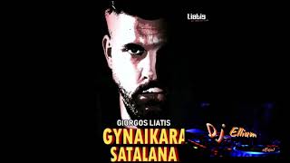 Giorgos Liatis - Gynaikara ❌ Satalana remix 2024❌Dj Ellium Chifteteli █▬█ █ ▀█▀