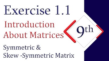 9th class math Exercise 1.1 Symmetric & Skew Symmetric Matrix | AS Learning Point