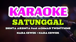 SATUNGGAL - SHINTA ARSINTA FT ACHMAD TWENTYNINE II KARAOKE - NADA CEWEK   NADA COWOK