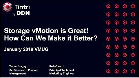 2019-01-23 VMUG Webcast:  Storage vMotion is Great, But How Can We Make it Better?