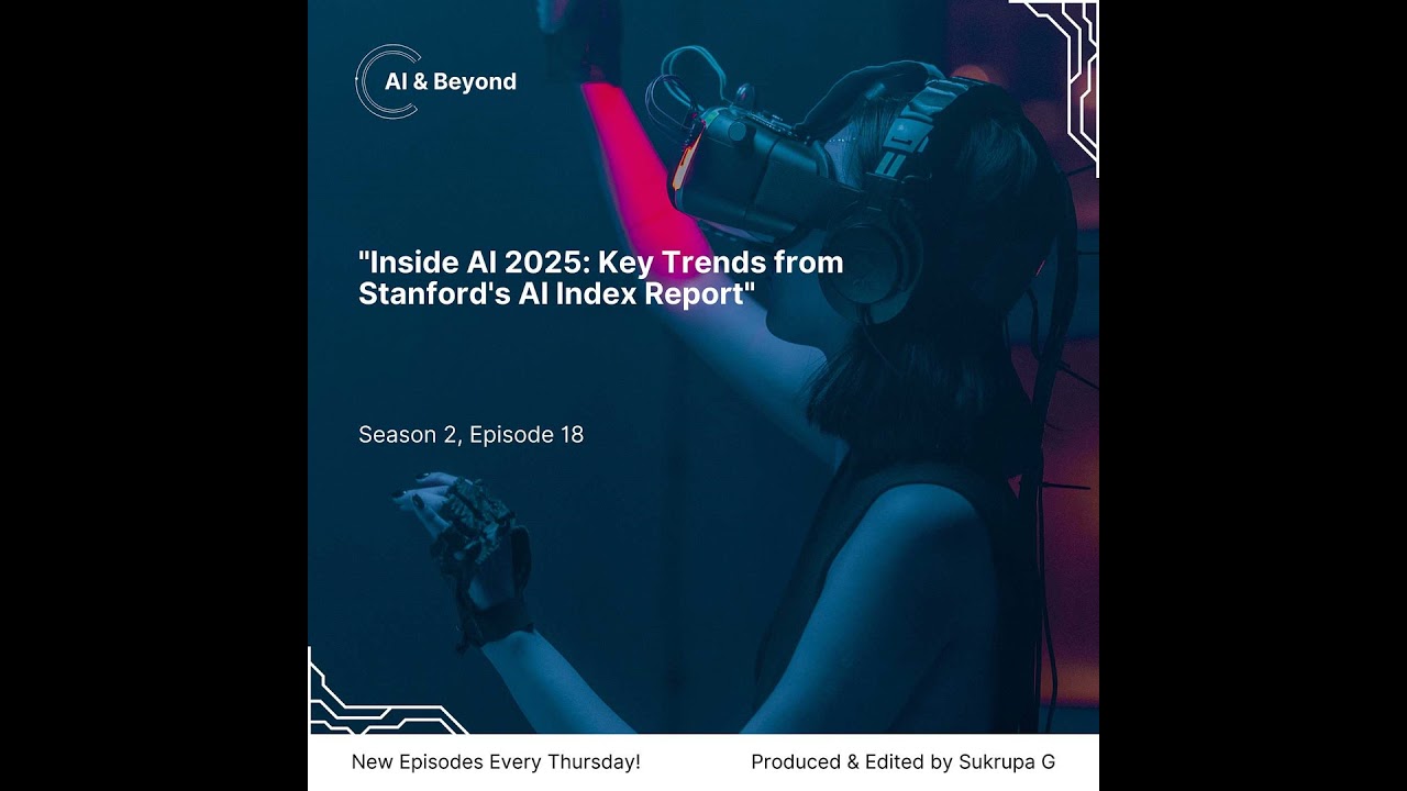 Inside AI 2025: Key Trends from Stanford's AI Index Report